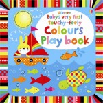 Usborne Baby'S Very First Touchy-Feely Colours Playbook